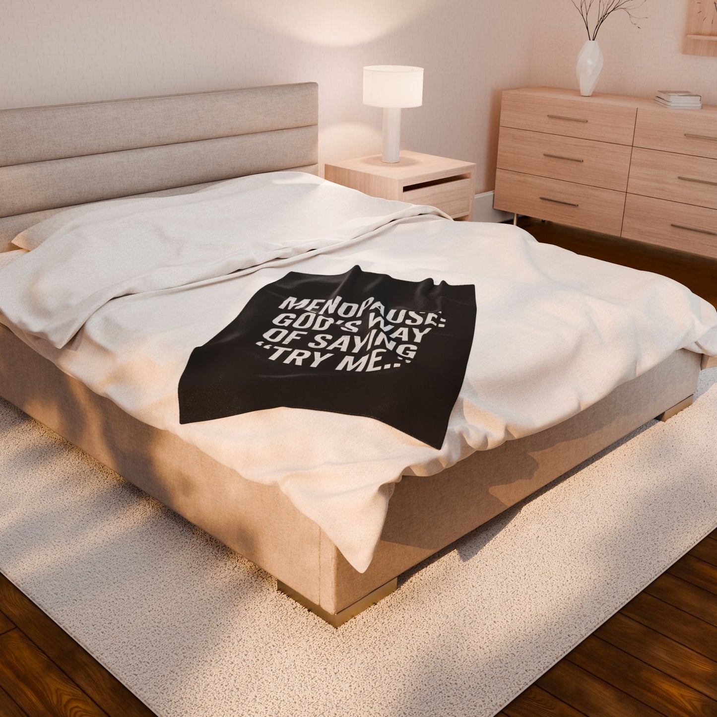 Menopause: God’s Way of Saying “Try Me” Velveteen Plush Blanket