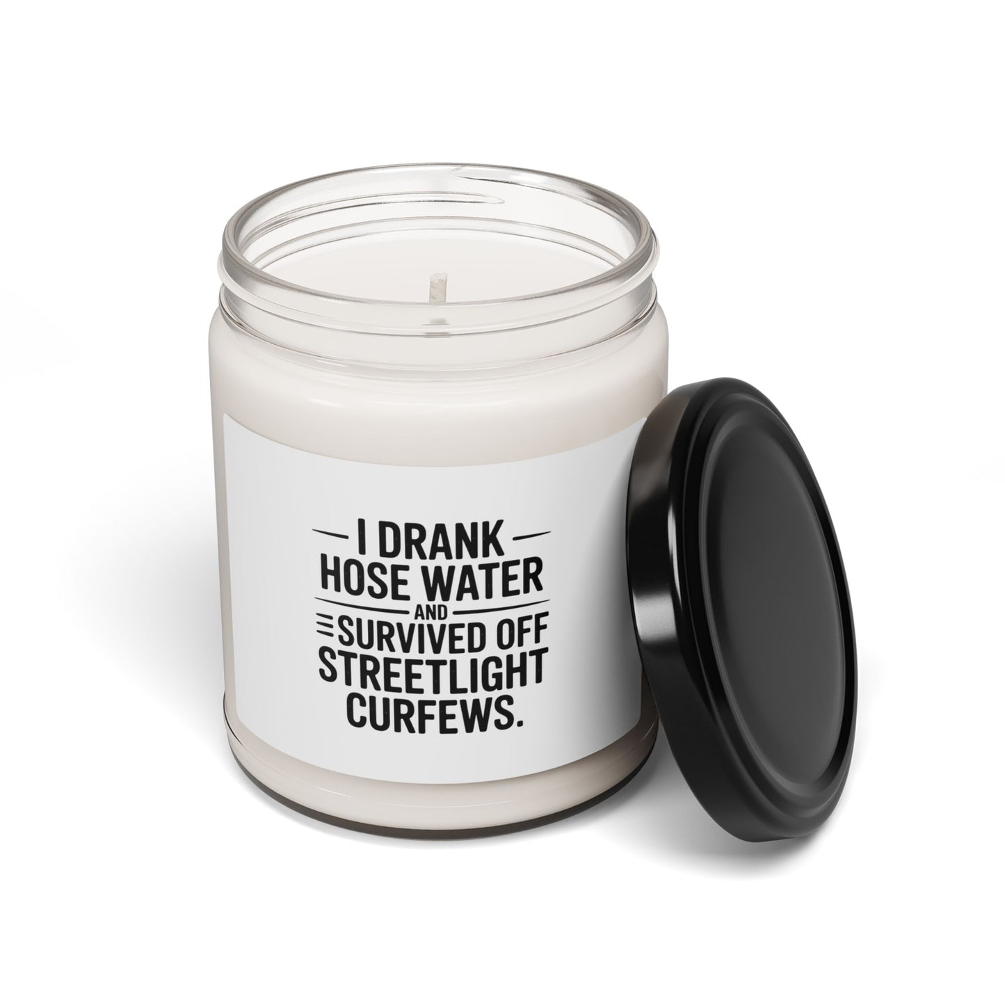 Soy Candle — “I Drank Hose Water and Survived Off Streetlight Curfews” (9oz)
