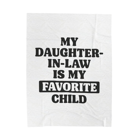 Velveteen Blanket — "My Daughter-in-Law Is My Favorite Child" Funny Family Gift