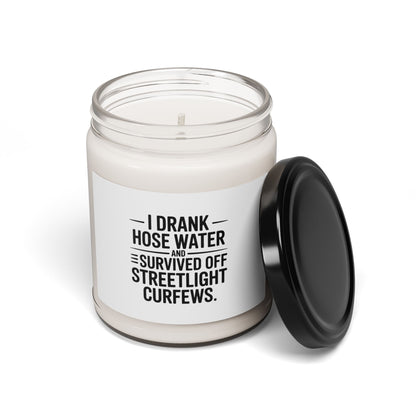Soy Candle — “I Drank Hose Water and Survived Off Streetlight Curfews” (9oz)