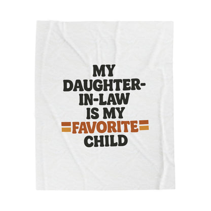 Velveteen Plush Blanket — "My Daughter-in-Law Is My Favorite Child" Cozy Throw