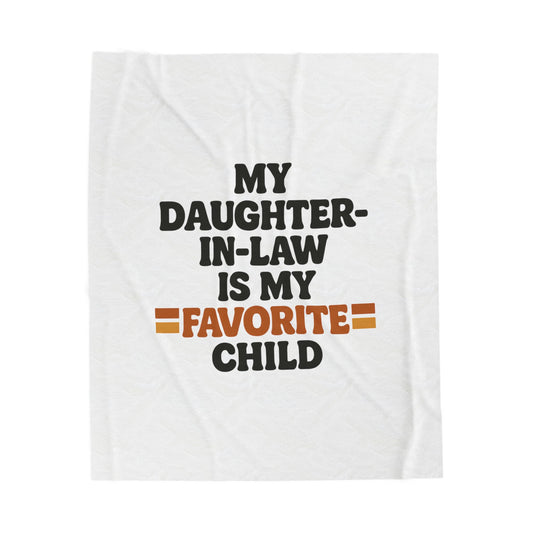 Velveteen Plush Blanket — "My Daughter-in-Law Is My Favorite Child" Cozy Throw