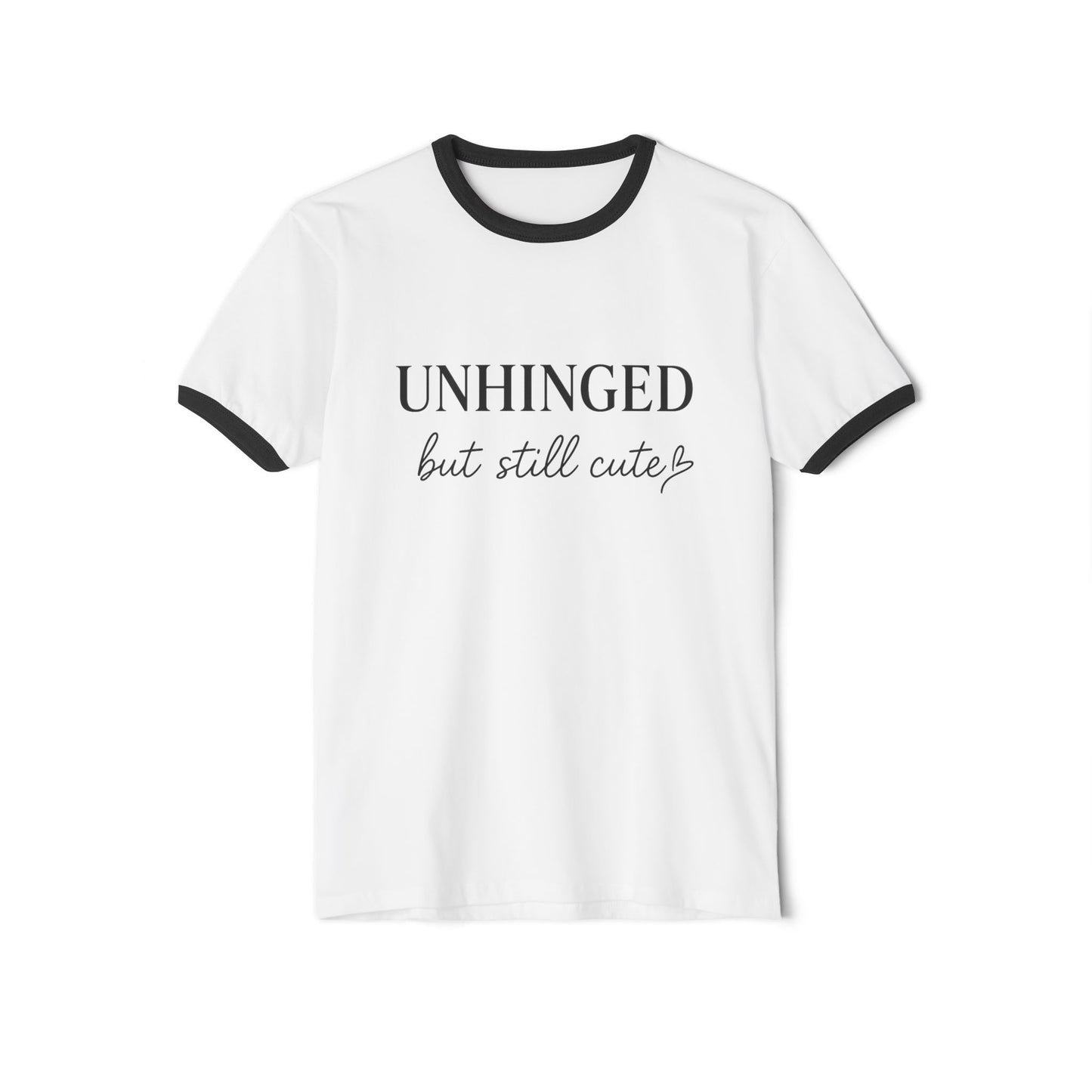 Unhinged But Still Cute T-Shirt — Sarcastic Women's Graphic Tee