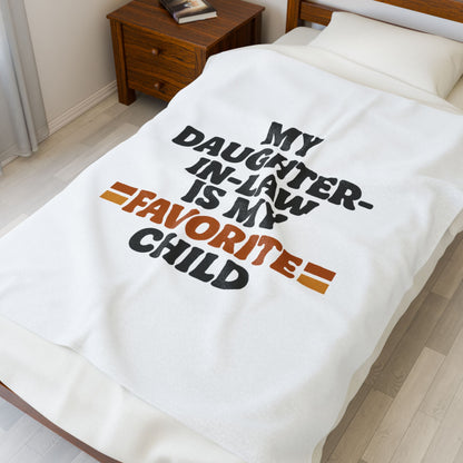 Velveteen Plush Blanket — "My Daughter-in-Law Is My Favorite Child" Cozy Throw