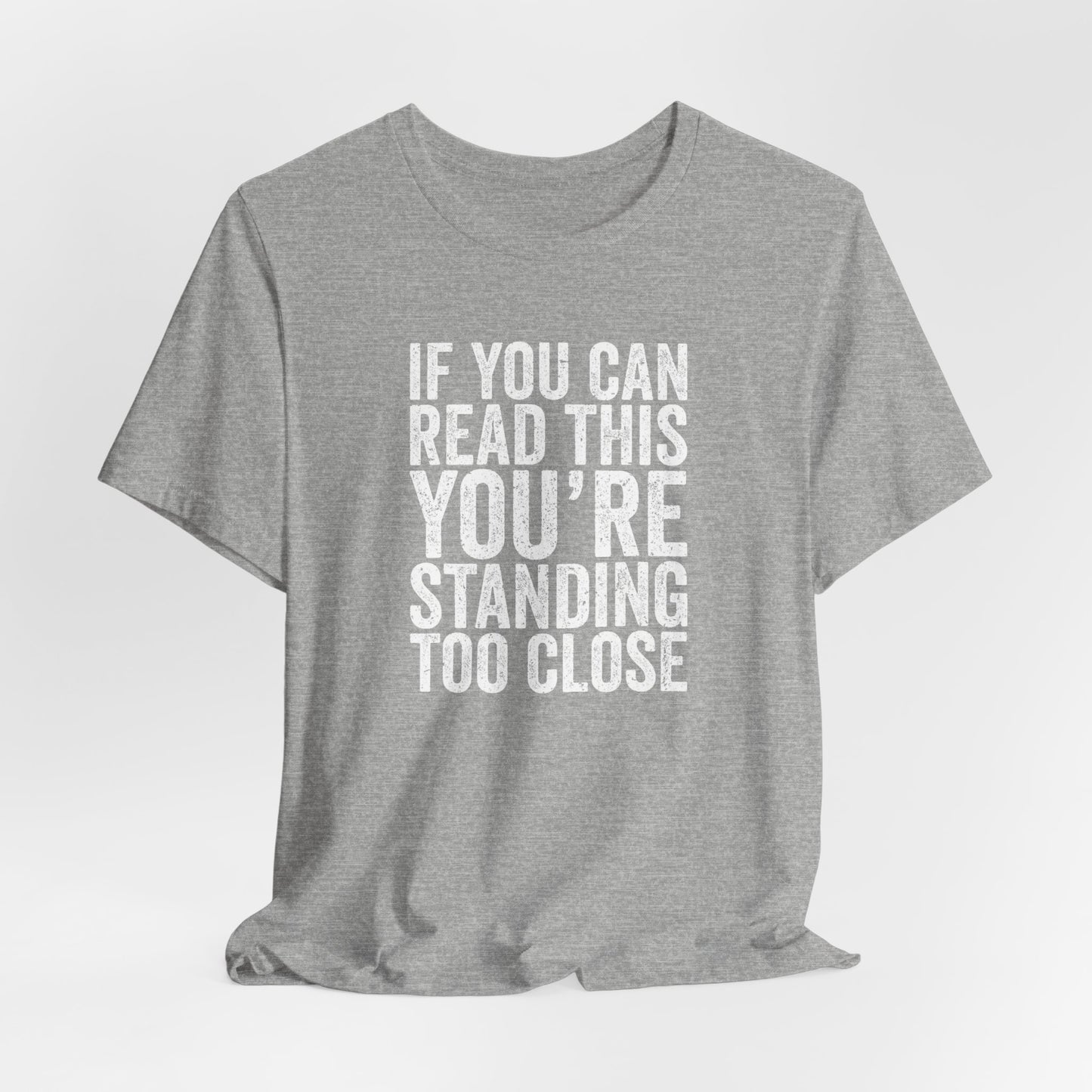 If you are reading this you are standing to close casual Tee