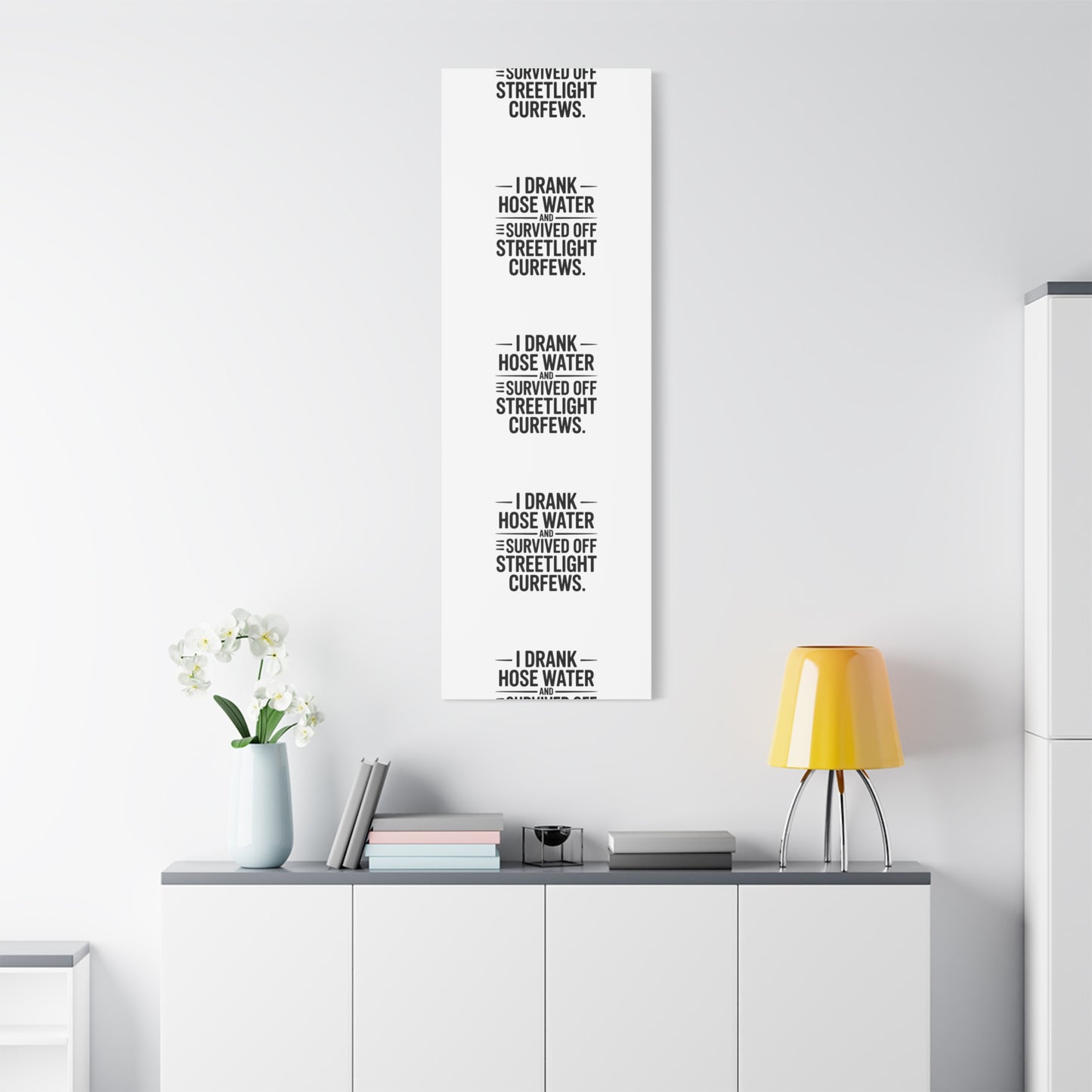 Matte Canvas Print – “I Drank Hose Water and Survived Off Streetlight Curfews” Retro Quote Wall Art