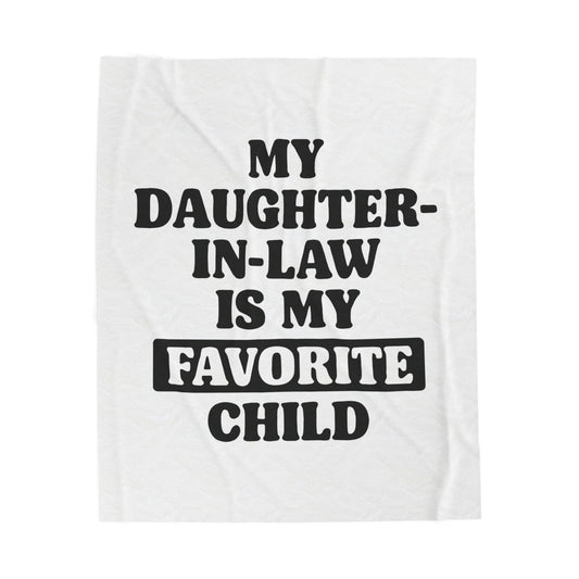 Velveteen Blanket — "My Daughter-in-Law Is My Favorite Child" Funny Family Gift