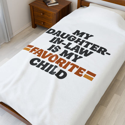 Velveteen Plush Blanket — "My Daughter-in-Law Is My Favorite Child" Cozy Throw