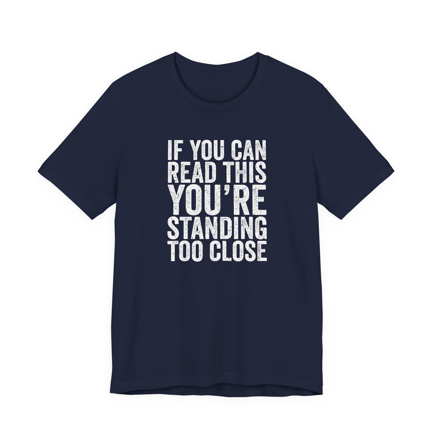 If you are reading this you are standing to close casual Tee