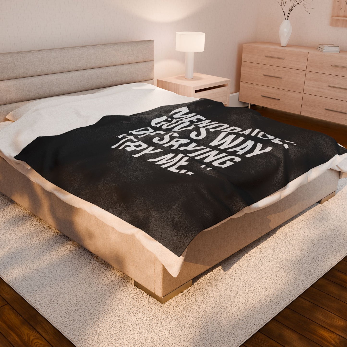 Menopause: God’s Way of Saying “Try Me” Velveteen Plush Blanket