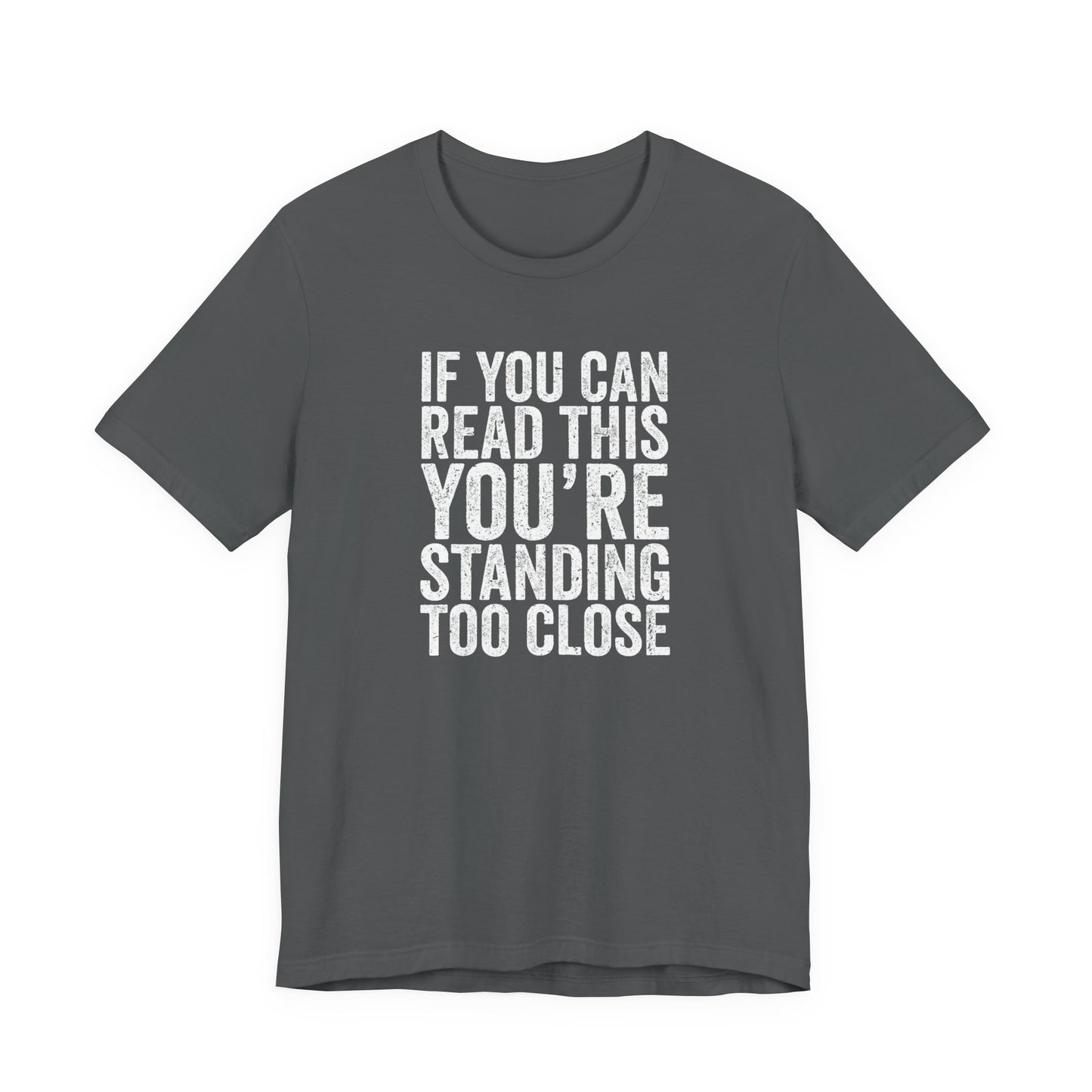 If you are reading this you are standing to close casual Tee