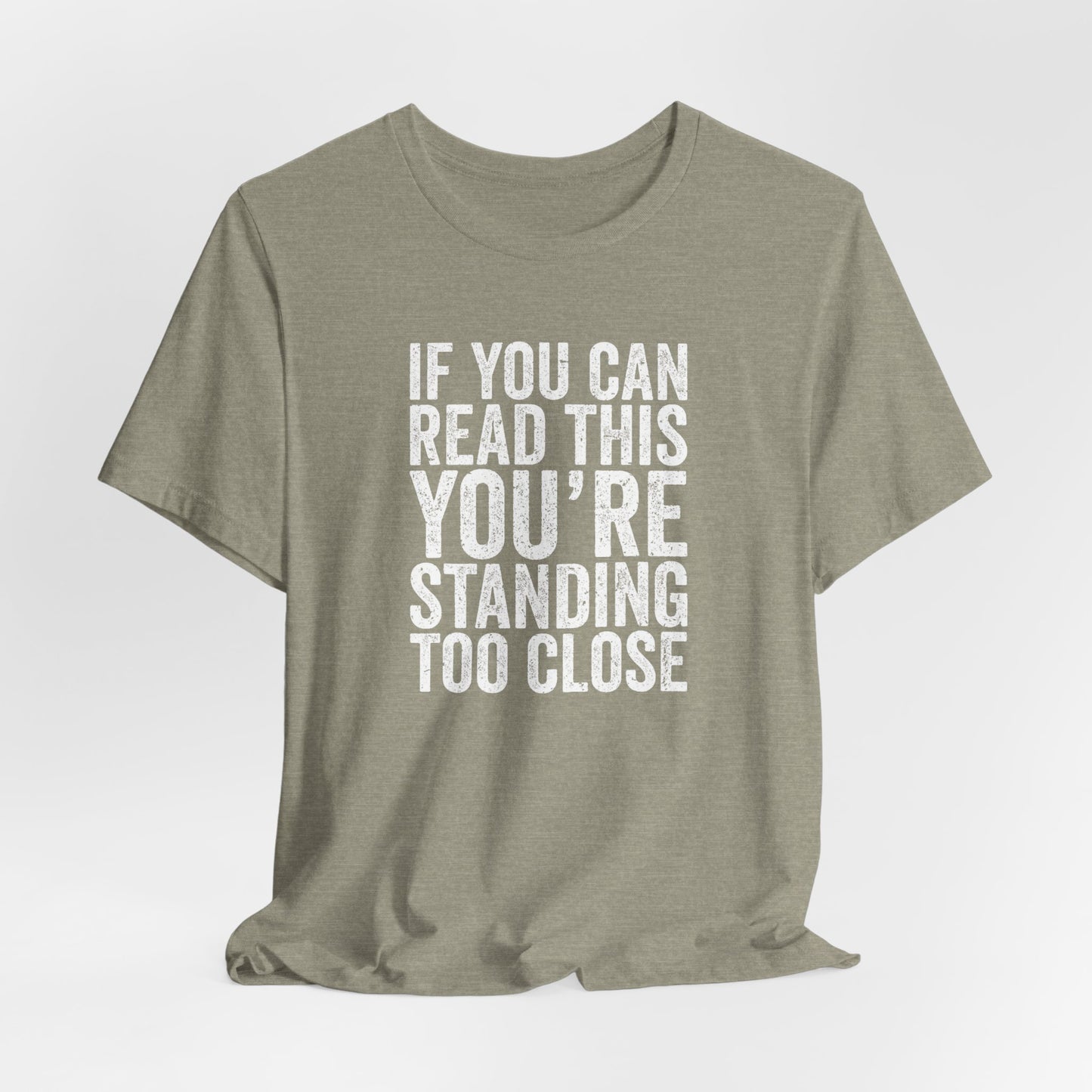 If you are reading this you are standing to close casual Tee