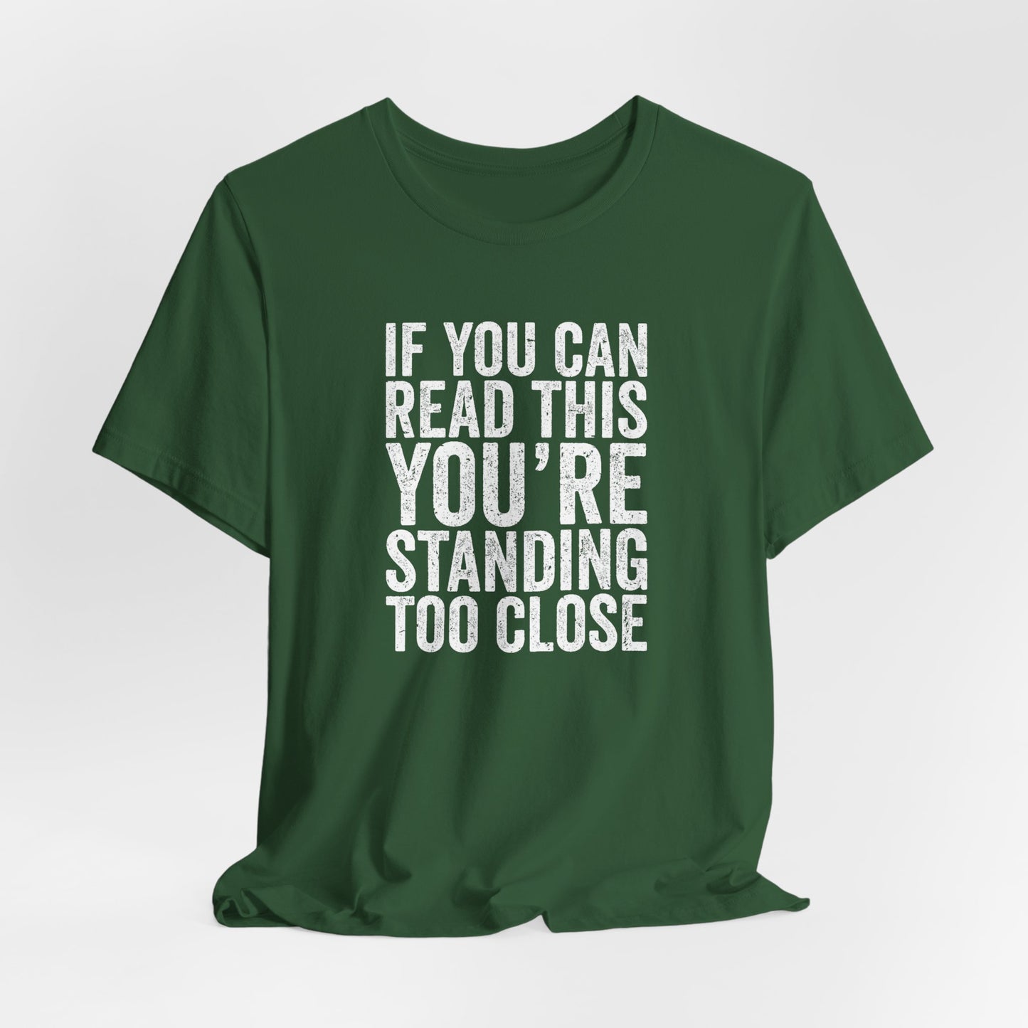 If you are reading this you are standing to close casual Tee